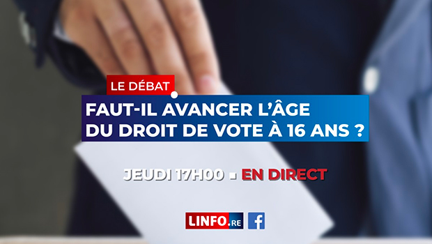 Débat - LINFO.re - Avancement âge de vote - 16 ans